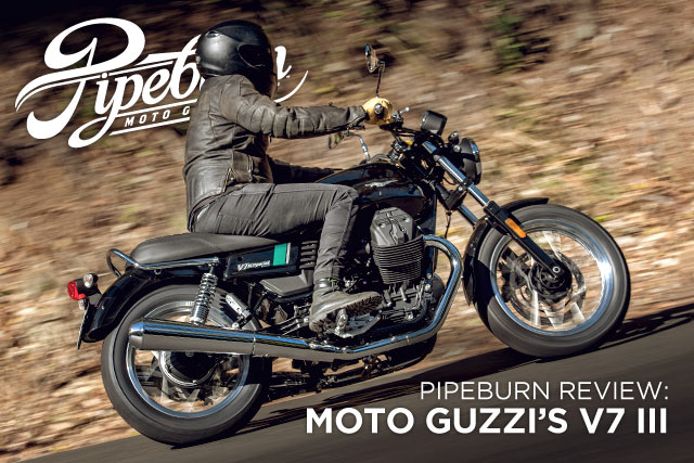 PIPEBURN REVIEW: Moto Guzzi’s 2017 V7 III Special & Stone