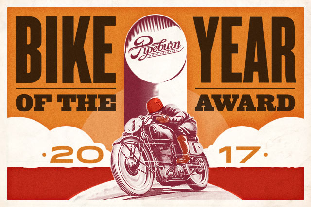 The PIPEBURN 2017 Bike Of The Year Award